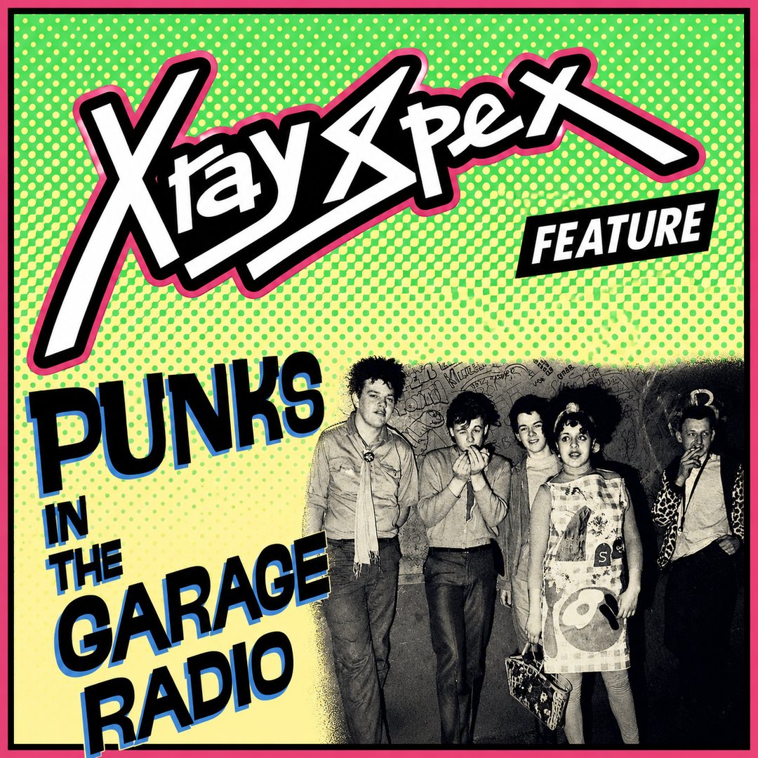 Punks in the Garage episode artwork for the X-Ray Spex feature